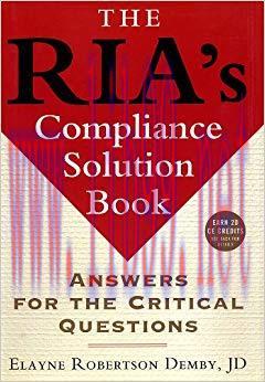 (PDF)The RIA&rsquo;s Compliance Solution Book: Answers for the Critical Questions (Bloomberg Financia...