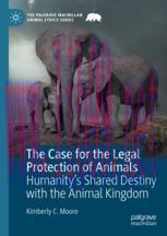 [PDF]The Case for the Legal Protection of Animals: Humanity&rsquo;s Shared Destiny with the Animal Ki...