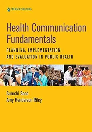 [AME]Health Communication Fundamentals: Planning, Implementation, and Evaluation in Public Heal...