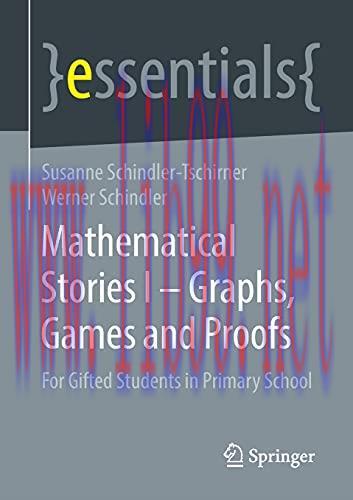 [FOX-Ebook]Mathematical Stories I &ndash; Graphs, Games and Proofs: For Gifted Students in Primary Sc...