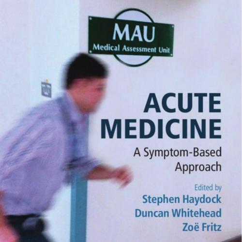 Acute Medicine A Symptom-Based Approach