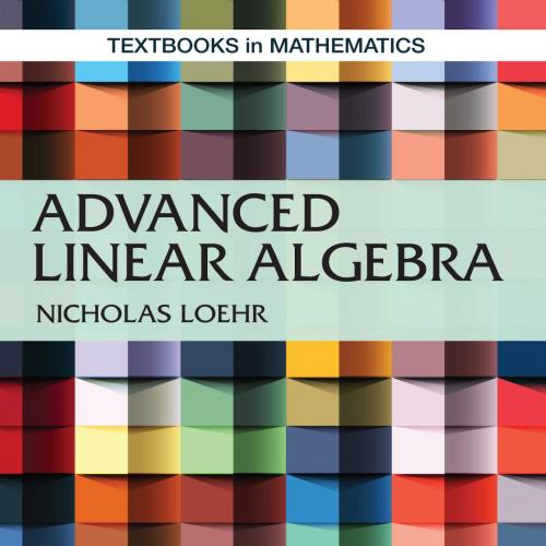 Advanced Linear Algebra - Loehr, Nicholas
