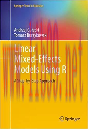 Linear Mixed-Effects Models Using R: A Step-by-Step Approach (Springer Texts in Statistics) 201...