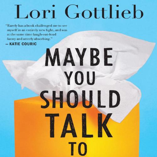 Maybe You Should Talk to Someone