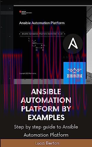 [FOX-Ebook]Ansible Automation Platform By Examples: Learn Ansible Automation Platform with step...