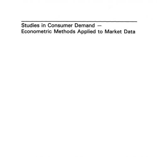 Studies in Consumer Demand -- Econometric Methods Applied to Market Data