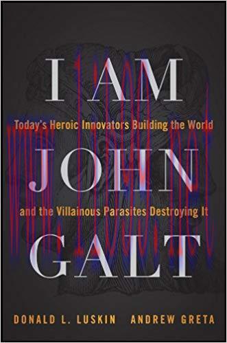 (PDF)I Am John Galt: Today&rsquo;s Heroic Innovators Building the World and the Villainous Parasites ...