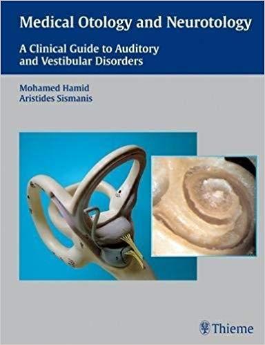 Medical Otology and Neurotology A Clinical Guide to Auditory and Vestibular Disorders, 1e [Thie...