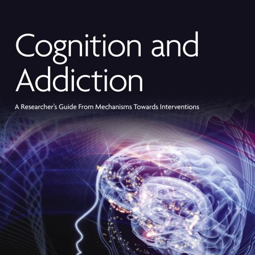 [AME]Cognition and Addiction: A Researcher&rsquo;s Guide from_ Mechanisms Towards Interventions (EPUB...