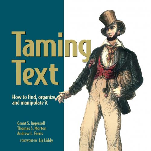 Taming Text How to Find, Organize, and Manipulate It