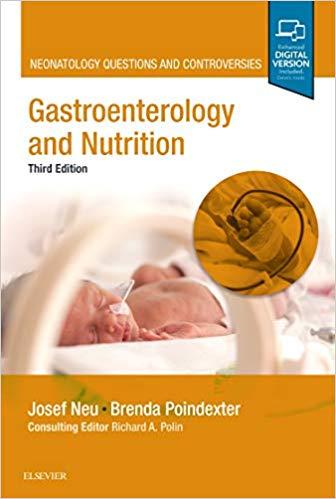 Gastroenterology and Nutrition Neonatology Questions and Controversies (Neonatology Questions &...