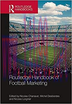 Routledge Handbook of Football Marketing (Routledge International Handbooks) 1st Edition,