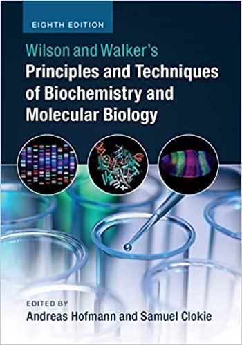 Wilson and Walker&rsquo;s Principles and Techniques of Biochemistry and Molecular Biology 8th Edition