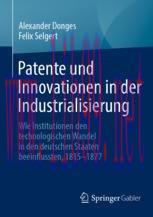 [PDF]Patente und Innovationen in der Industrialisierung: Wie Institutionen den technologischen ...