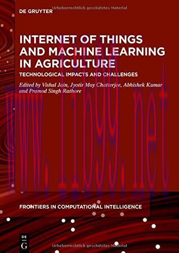 [FOX-Ebook]Internet of Things and Machine Learning in Agriculture: Technological Impacts and Ch...