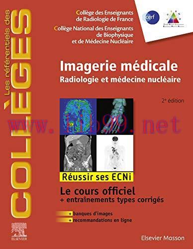 [AME]Imagerie m&eacute;dicale: Radiologie et m&eacute;decine nucl&eacute;aire. R&eacute;ussir les ECNi (les r&eacute;f&eacute;rentiels de...