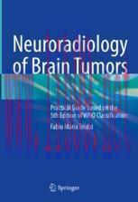 [PDF]Neuroradiology of Brain Tumors: Practical Guide based on the 5th Edition of WHO Classifica...