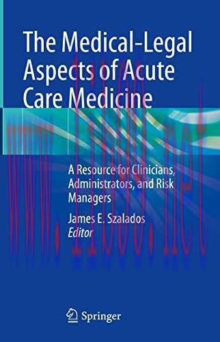 [AME]The Medical-Legal Aspects of Acute Care Medicine: A Resource for Clinicians, Administrator...