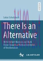 [PDF]There Is an Alternative : With Herbert Marcuse and Mark Fisher Towards a Political Aesthet...