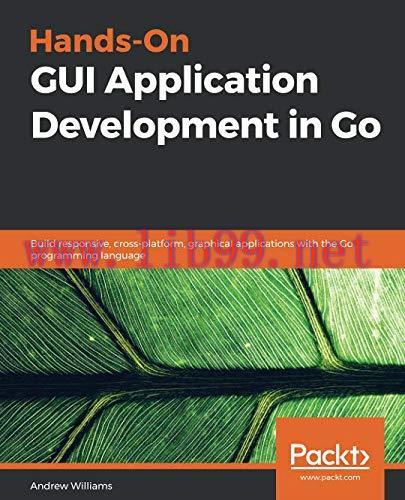 [FOX-Ebook]Hands-On GUI Application Development in Go