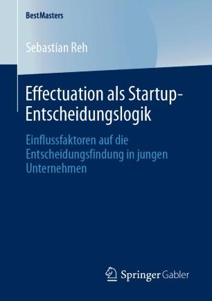 Effectuation als Startup-Entscheidungslogik