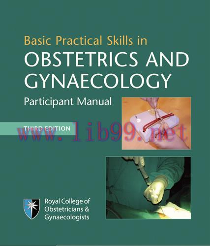 [AME]Basic Practical Skills in Obstetrics and Gynaecology: Participant Manual, 3rd Edition