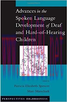 Advances in the Spoken-Language Development of Deaf and Hard-of-Hearing Children (Perspectives ...