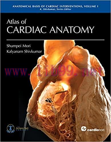 [EPUB]Atlas of Cardiac Anatomy: Anatomical Basis of Cardiac Interventions, Volume 1