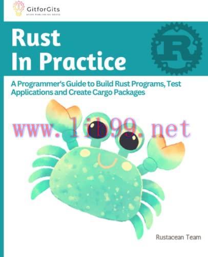 [FOX-Ebook]Rust In Practice: A Programmers Guide to Build Rust Programs, Test Applications and ...