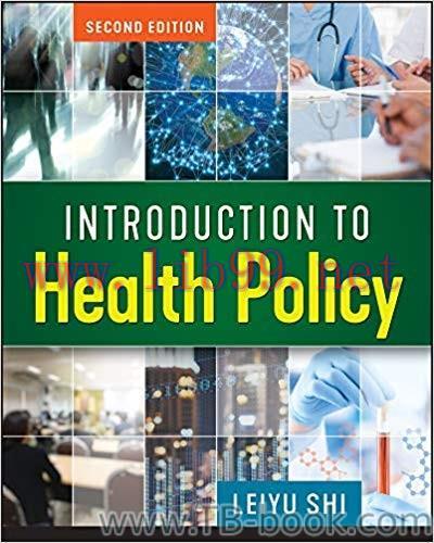 Introduction to Health Policy, Second Edition by Leiyu Shi