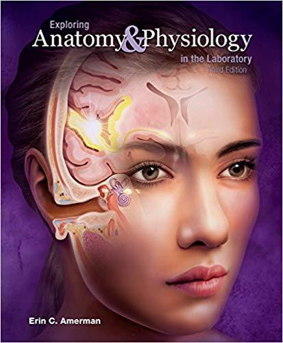 Exploring Anatomy and Physiology in the Laboratory, 3rd Edition