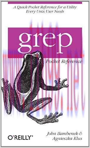 grep Pocket Reference: A Quick Pocket Reference for a Utility Every Unix User Needs (Pocket Ref...