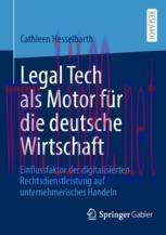 [PDF]Legal Tech als Motor f&uuml;r die deutsche Wirtschaft : Einflussfaktor der digitalisierten Rech...