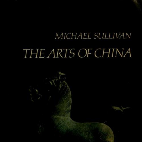 Arts of China Michael Sullivan, The