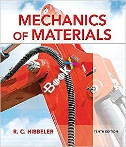 Mechanics of Materials 10th Edition - Russell C. Hibbeler