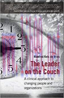 The Leader on the Couch: A Clinical Approach to Changing People and Organizations 1st Edition,