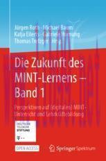 [PDF]Die Zukunft des MINT-Lernens &ndash; Band 1: Perspektiven auf (digitalen) MINT-Unterricht und Le...