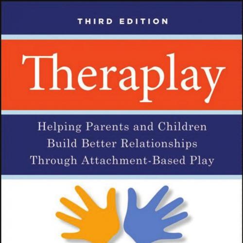 Theraplay Third Edition 3rd Edition by Phyllis B. Booth