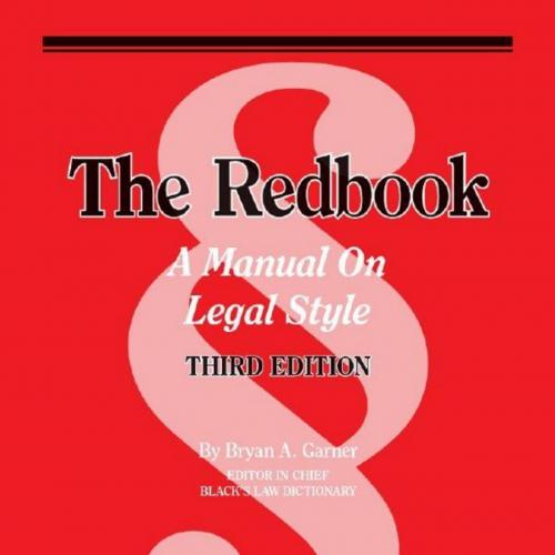 Redbook_ A Manual on Legal Style, 3d (American Casebook Series), The - Bryan Garner