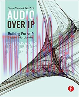 Audio Over IP: Building Pro AoIP Systems with Livewire 1st Edition,