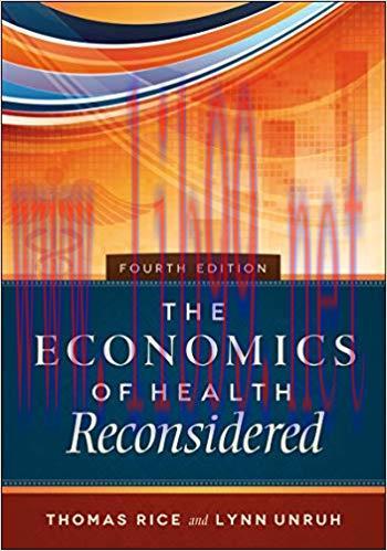 The Economics of Health Reconsidered, Fourth Edition (AUPHA/HAP Book) None Edition,