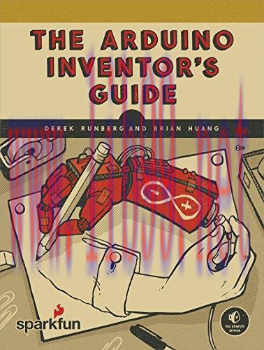 [FOX-Ebook]The Arduino Inventor's Guide: Learn Electronics by Making 10 Awesome Projects