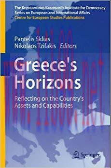 (PDF)Greece&rsquo;s Horizons: Reflecting on the Country&rsquo;s Assets and Capabilities (The Konstantinos K...