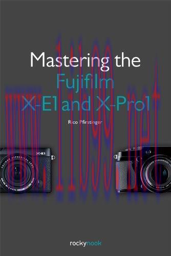 [FOX-Ebook]Mastering the Fujifilm X-E1 and X-Pro1