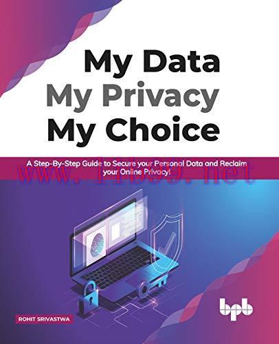 [FOX-Ebook]My Data My Privacy My Choice: A Step-by-step Guide to Secure your Personal Data and ...