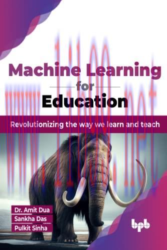 [FOX-Ebook]Machine Learning for Education: Revolutionizing the way we learn and teach