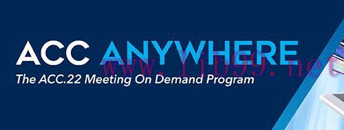ACC ANYWHERE- The ACC.22 Meeting On Demand Program