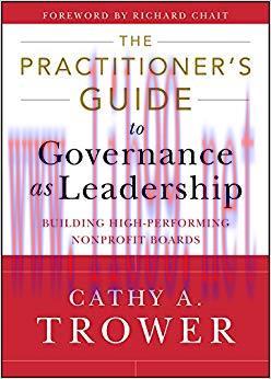 The Practitioner&rsquo;s Guide to Governance as Leadership: Building High-Performing Nonprofit Boards...