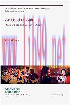 We Used to Wait: Music Videos and Creative Literacy (The John D. and Catherine T. MacArthur Fou...