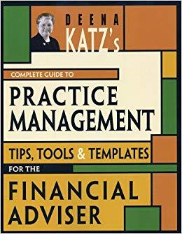 (PDF)Deena Katz&rsquo;s Complete Guide to Practice Management Tips, Tools, and Templates for the Fina...